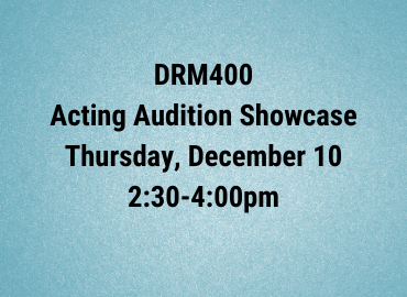 DRM400 Acting Audition Showcase poster