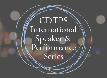 CDTPS International Speaker and Performance Series Image